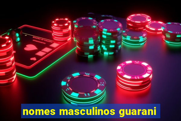 nomes masculinos guarani